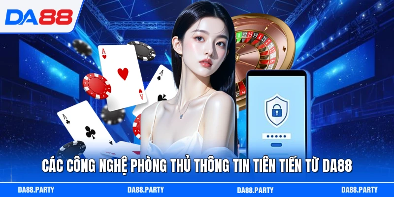 Các công nghệ phòng thủ thông tin tiên tiến từ DA88