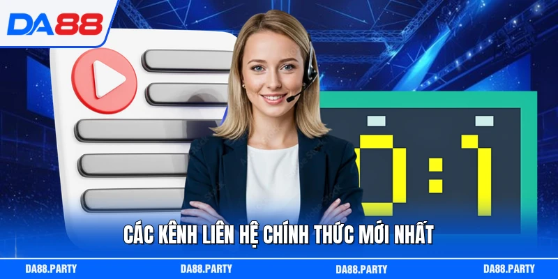 Các kênh liên hệ chính thức mới nhất