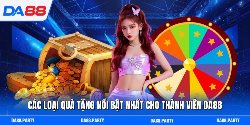 Các loại quà tặng nổi bật nhất cho thành viên DA88
