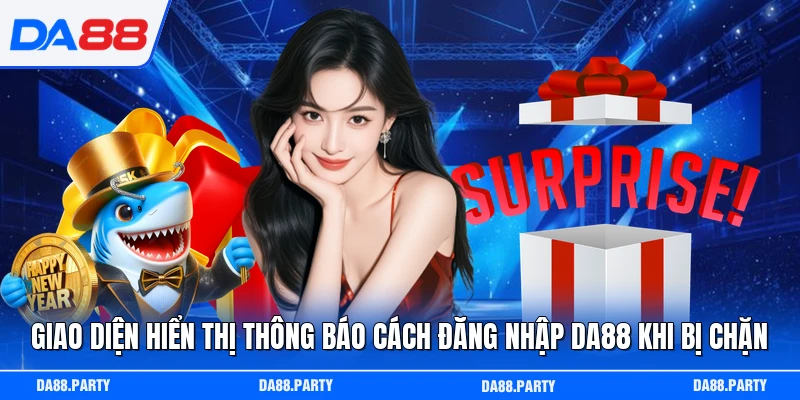Giao diện hiển thị thông báo cách đăng nhập DA88 khi bị chặn