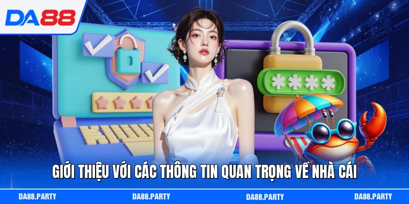 Giới thiệu với các thông tin quan trọng về nhà cái