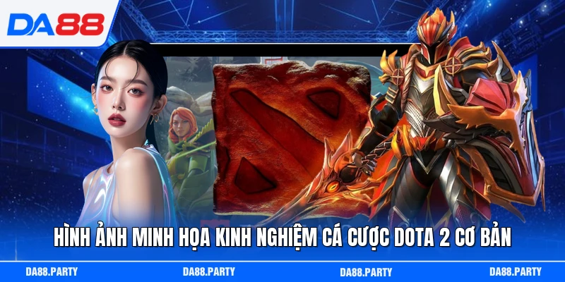 Hình ảnh minh họa kinh nghiệm cá cược Dota 2 cơ bản