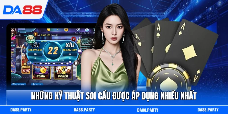 Những kỹ thuật soi cầu được áp dụng nhiều nhất