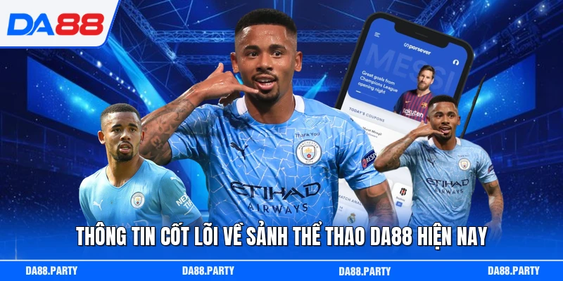 Thông tin cốt lõi về sảnh thể thao DA88 hiện nay