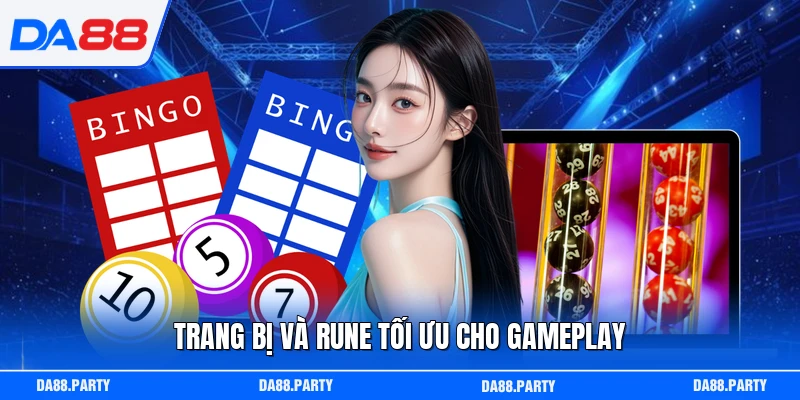 Trang bị và rune tối ưu cho gameplay