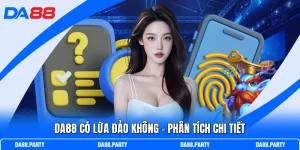 DA88 Có Lừa Đảo Không